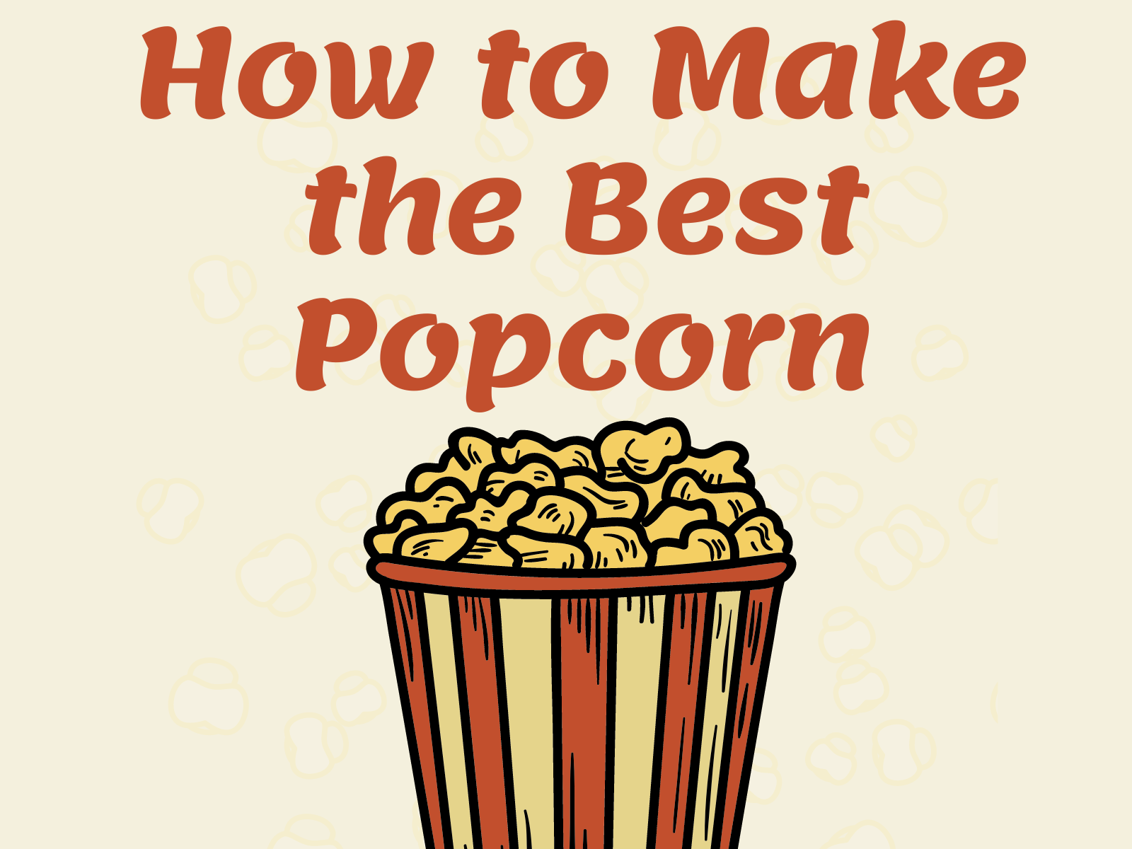 How to Make the Best Popcorn?