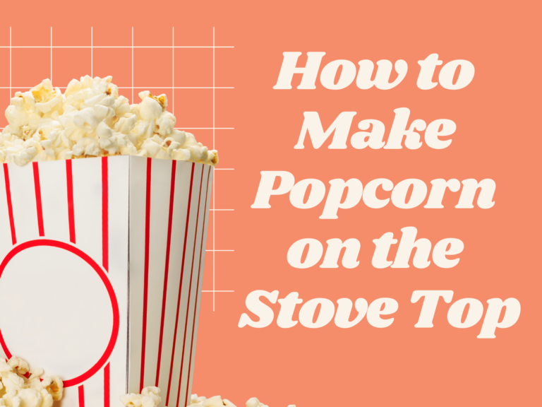 How to Make Popcorn on the Stove Top